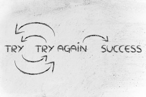 if you try and fail, try again until success